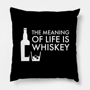 The meaning of life is Whiskey Pillow