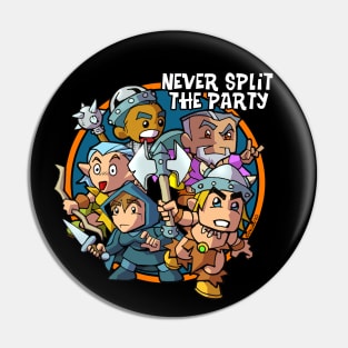 Never Split The Party Pin