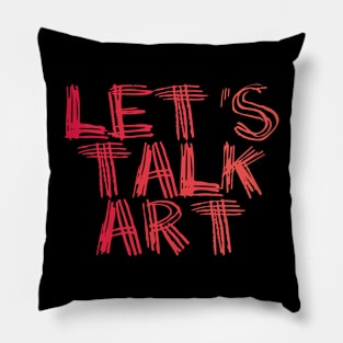 Let's Talk Art Pillow