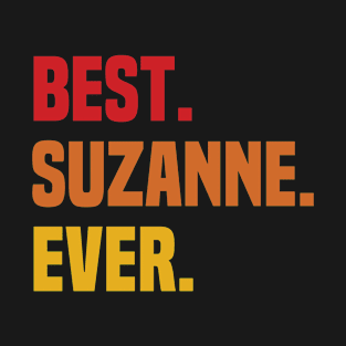 BEST SUZANNE EVER ,SUZANNE NAME T-Shirt