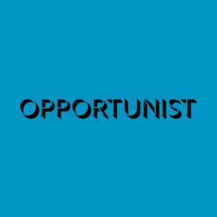 Opportunist | Inspirational Streetwear T-Shirt