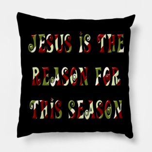 Jesus is the Reason for this Season Pillow