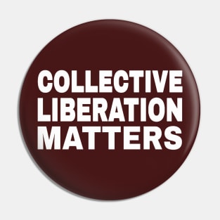 Collective Liberation Matters - White - Double-sided Pin