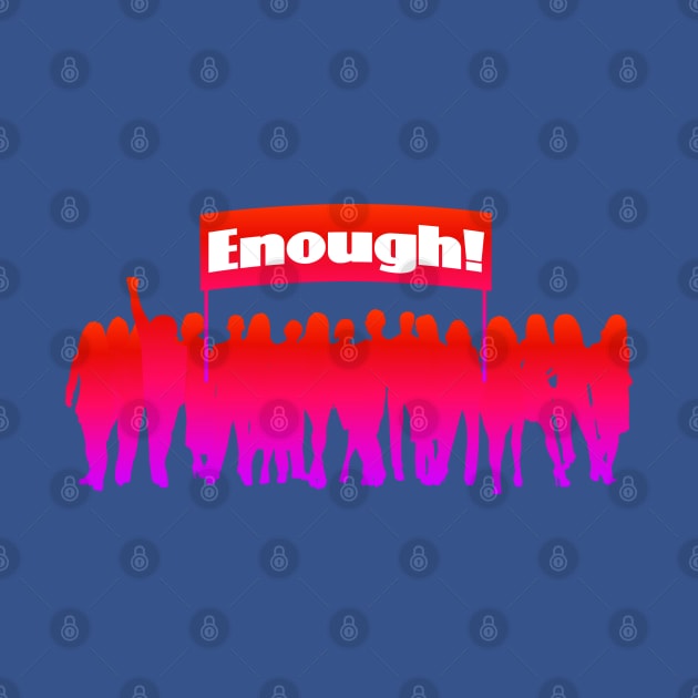 Enough! by candhdesigns