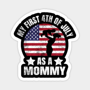 My First 4th Of July As A Mommy First-time mother New Mom USA Flag Magnet