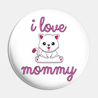 I love mommy Pin