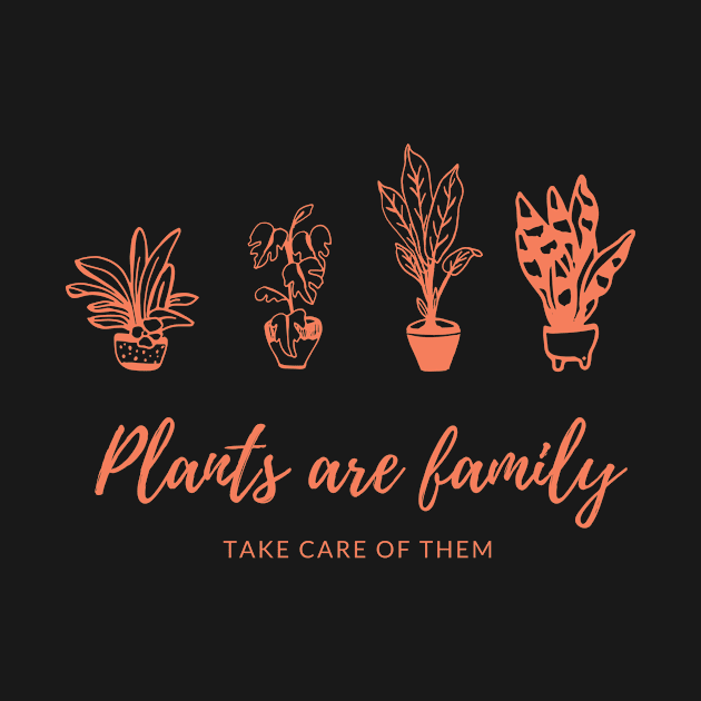 Plants are family, take care of them cute design by Praj store