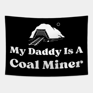 My Daddy Is A Coal Miner Tapestry