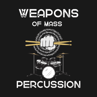 Weapons Of Mass Percussion T-Shirt