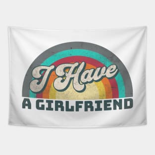 I Have a Girlfriend Tapestry