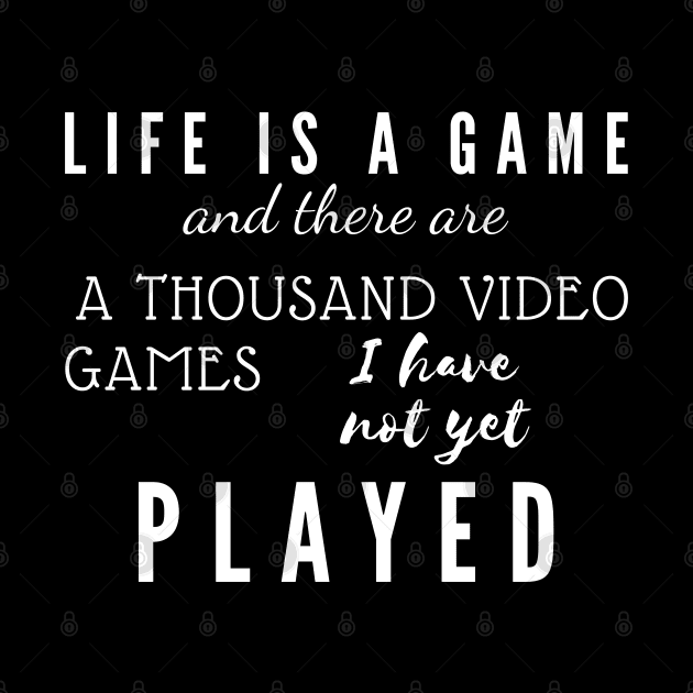 Life Is A Game tee Video Games by Gamers World Store