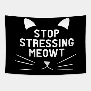 Cat - Stop Stressing Meowt Tapestry