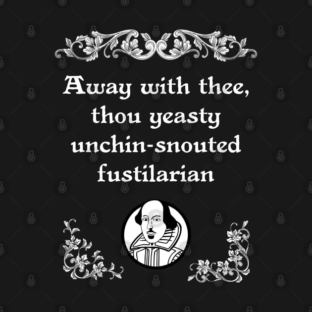 Shakespearean Insult Yeasty Fustilarian Tee by jplanet