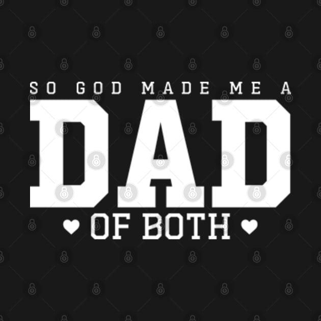 So God Made Me A Dad of Both by GreenCraft