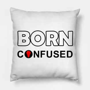 Born confused Pillow