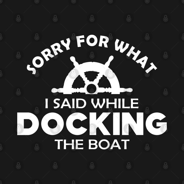Nautical Captain - Sorry for what I said while docking the boat by KC Happy Shop