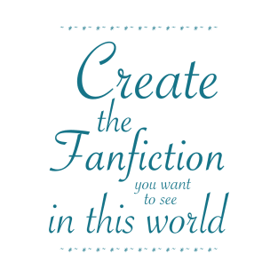 Create Fanfiction T-Shirt