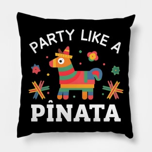 Party Like A Pinata Pillow