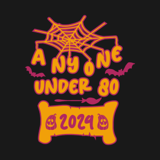 Anyone Under 80 2024 T-Shirt