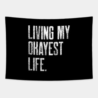 Living my okayest life. Tapestry