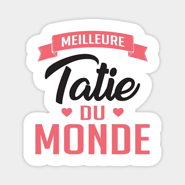 Meilleure Tatie Du Monde (2) Magnet by nektarinchen