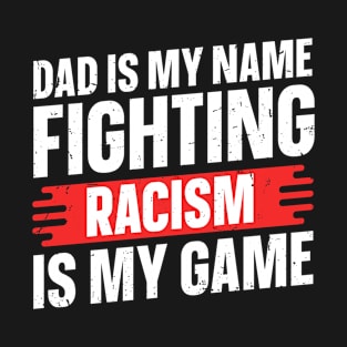 Stop Racism Design for a Anti-racist dad T-Shirt