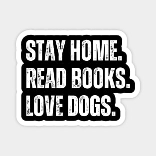 Stay Home Read Books Love Dogs Magnet