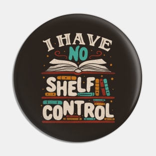 I Have no Shelf Control by Tobe Fonseca Pin