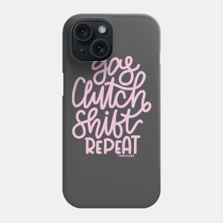 Gas Clutch Shift Repeat (Hand Lettered) - Pink Phone Case