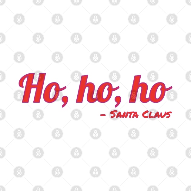 Ho, ho, ho - Santa Claus Quote by Introvert