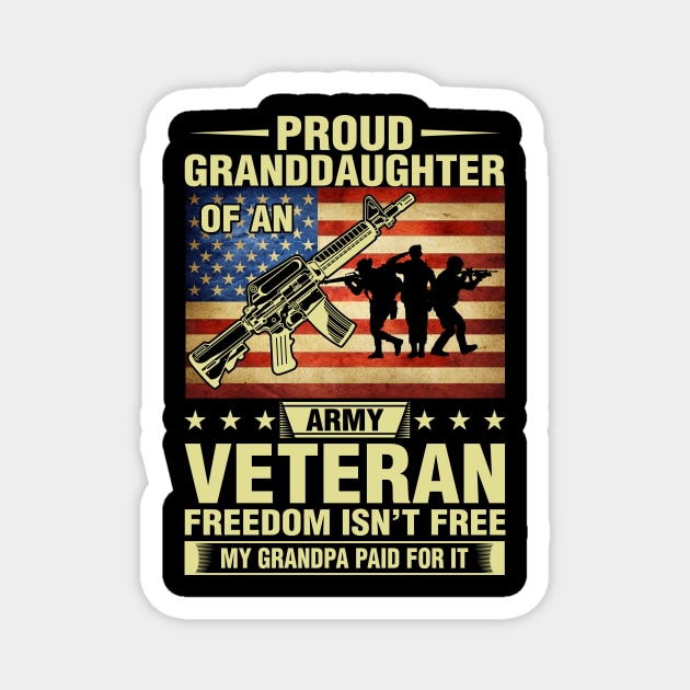 Proud Daughter Of Military Army Veteran - Freedom Isn't Free Magnet by ProArts