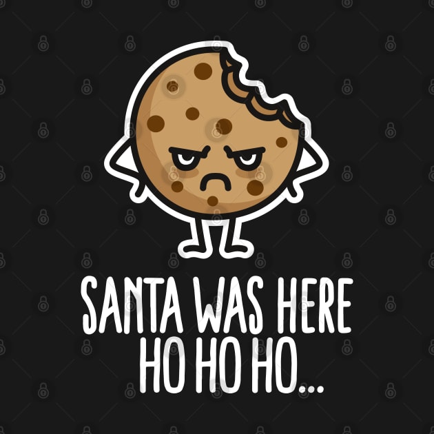 Santa was here Ho ho ho - Funny Christmas Cookie kids by LaundryFactory