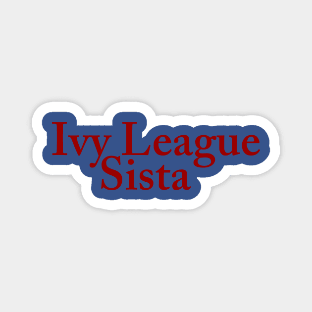 Ivy League Sista, Penn Magnet by CRTees