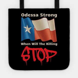 Midland Odessa Strong When Will The Killing Stop Memorial Tote