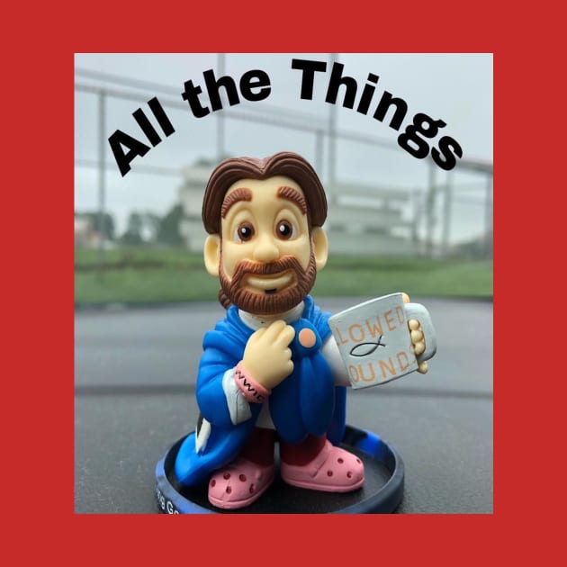 All the Things by AllTheThingsMerch