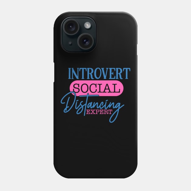 Coronavirus Pandemic Introvert Social Distancing Expert Phone Case by DANPUBLIC