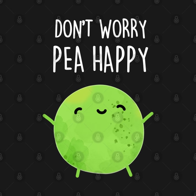 Don't Worry Pea Happy Cute Encouragement Pea Pun by punnybone