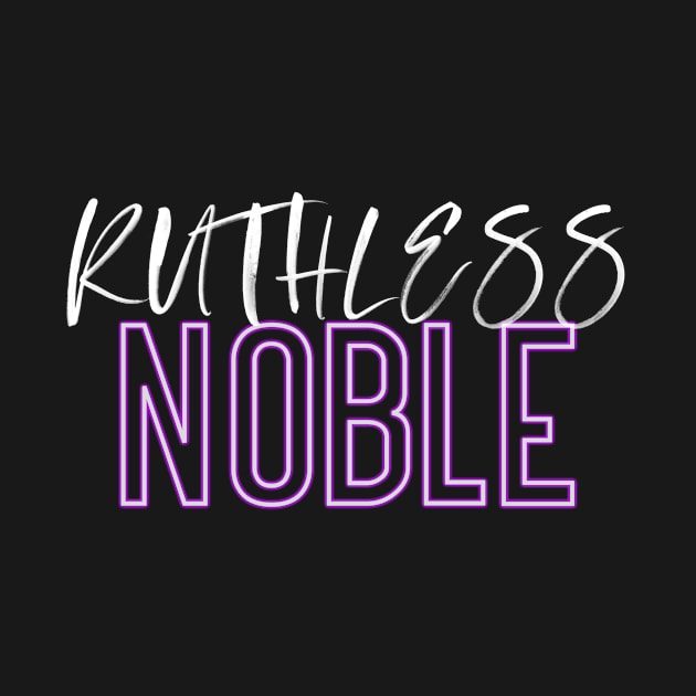 Ruthless Noble by Alley Ciz