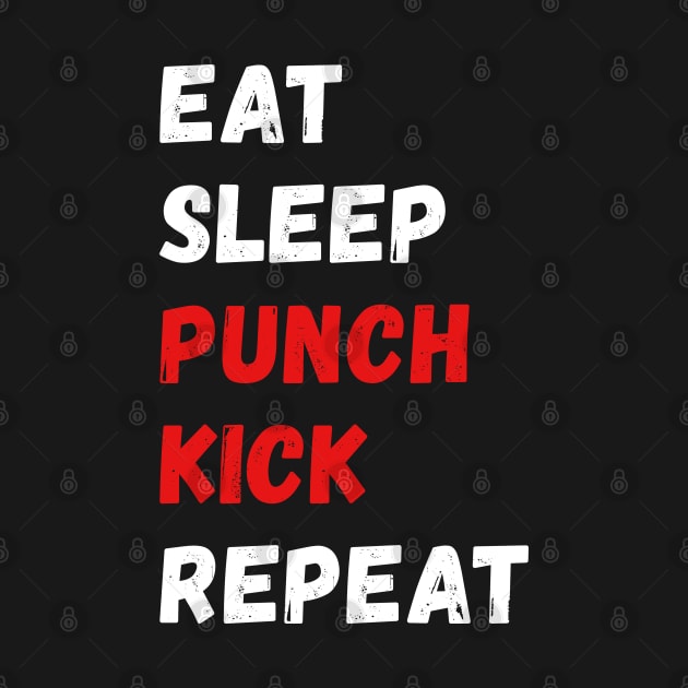 Eat, sleep, punch, kick, repeat by fighterswin