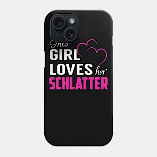 This Girl Loves Her SCHLATTER Phone Case