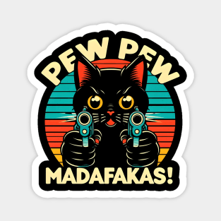 Pew Pew Madafakas Cat Crazy Vintage Funny Cat Owners Magnet