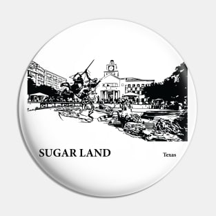 Sugar Land Texas Pin