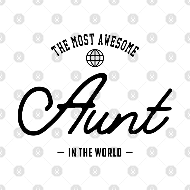 Aunt - The most awesome aunt in the world by KC Happy Shop