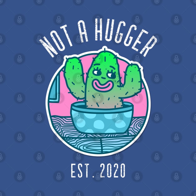 Vintage Not A Hugger Est. 2020 Cactus by Etopix