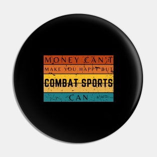 Money Can't Make You Happy But Combat Sports Can Pin