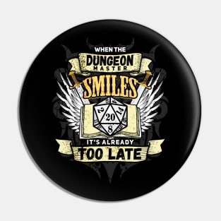 When The Dungeon Master Smiles It's Already Too Late Tabletop RPG D20 Pin