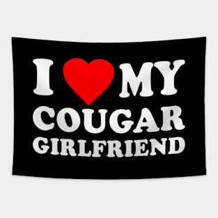 I Love My Cougar Girlfriend Tapestry