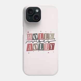 Holly Jolly Christmas Vibes Phone Case