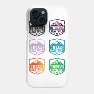 Be Brave Stay Wild camping wilderness - nature camping Wild Camping camper Phone Case