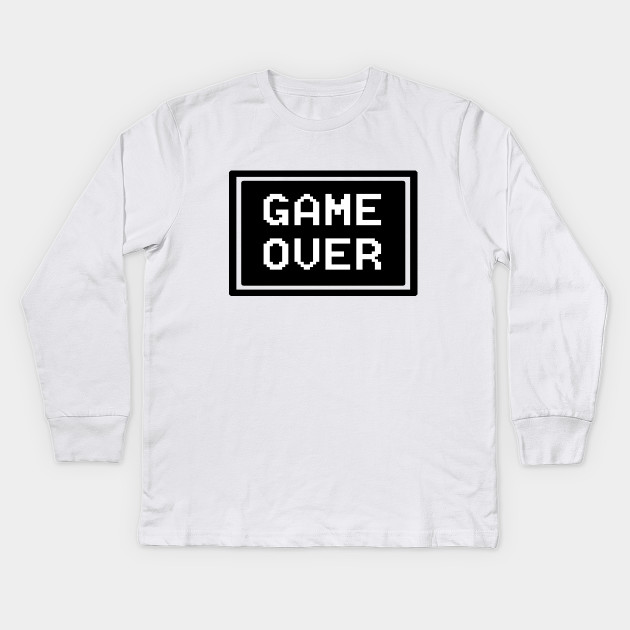 Game Over Pixel Letters Game Over Screen Kinder Long Sleeve T